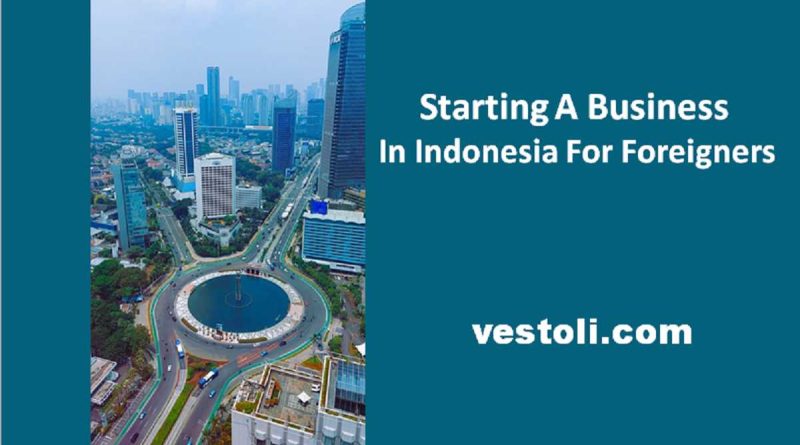 starting a business in indonesia for foreigners